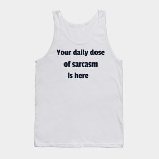 your daily dose of sarcasm Tank Top